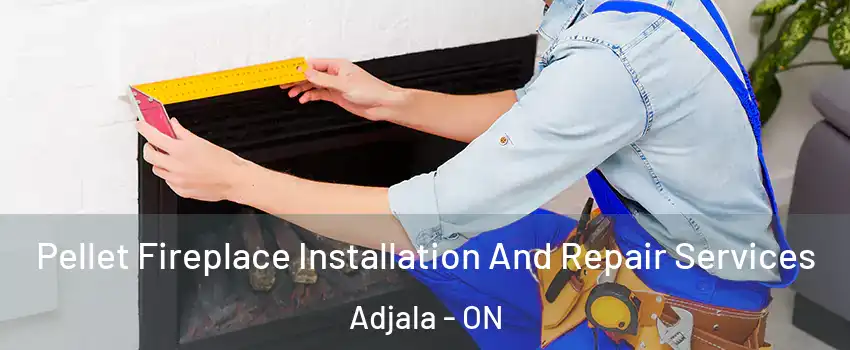  Pellet Fireplace Installation And Repair Services Adjala - ON