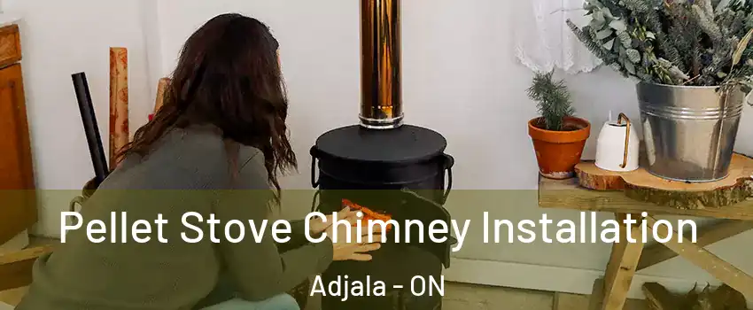 Pellet Stove Chimney Installation Adjala - ON