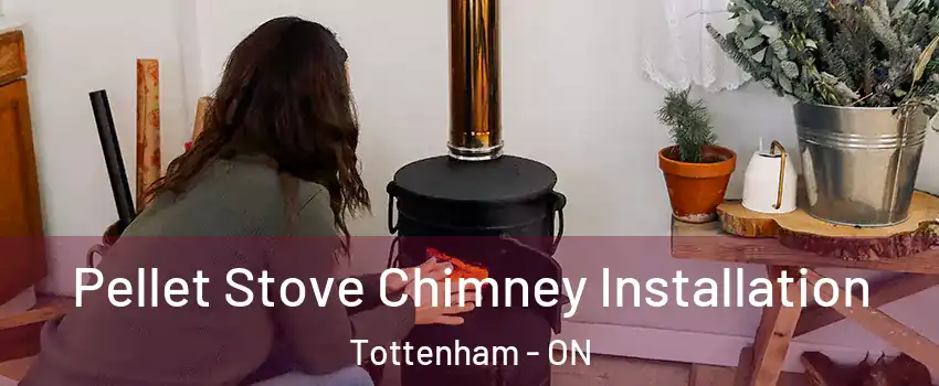  Pellet Stove Chimney Installation Tottenham - ON