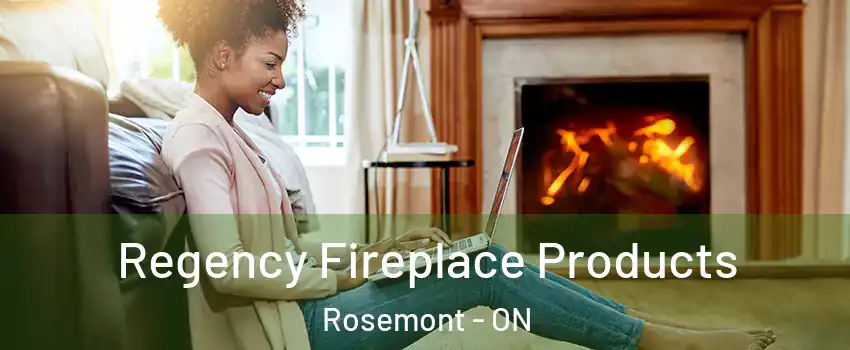  Regency Fireplace Products Rosemont - ON