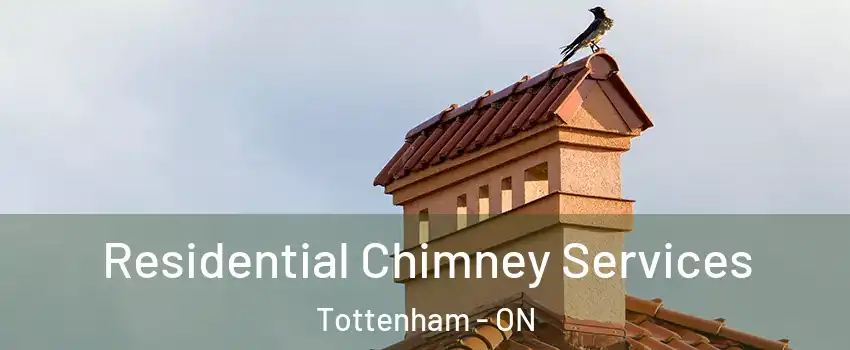  Residential Chimney Services Tottenham - ON