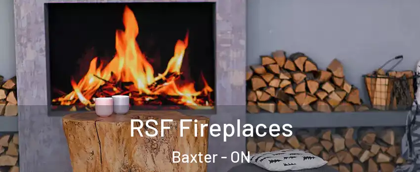  RSF Fireplaces Baxter - ON