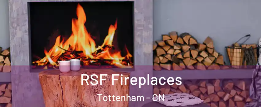  RSF Fireplaces Tottenham - ON