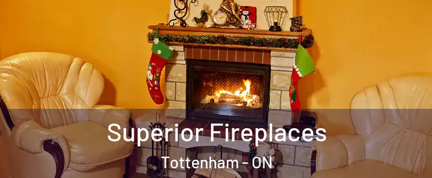  Superior Fireplaces Tottenham - ON
