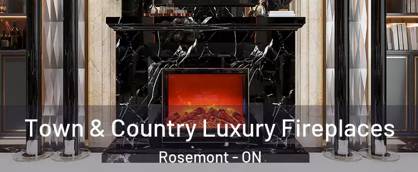  Town & Country Luxury Fireplaces Rosemont - ON