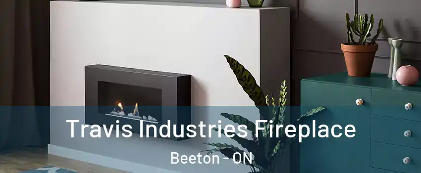  Travis Industries Fireplace Beeton - ON