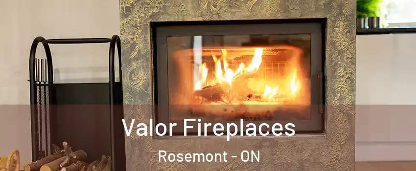  Valor Fireplaces Rosemont - ON