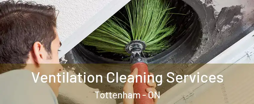  Ventilation Cleaning Services Tottenham - ON