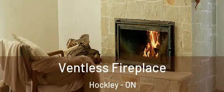  Ventless Fireplace Hockley - ON