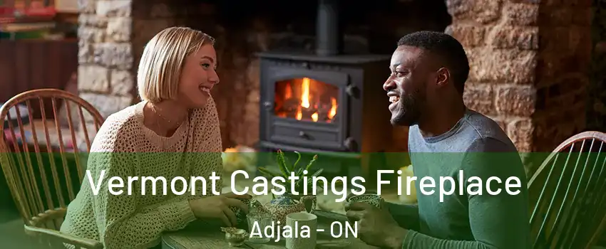  Vermont Castings Fireplace Adjala - ON