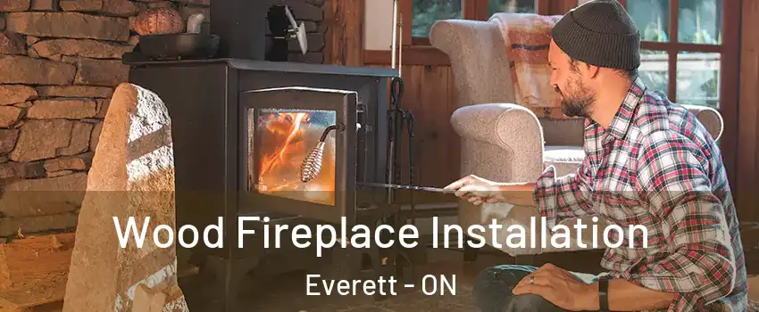  Wood Fireplace Installation Everett - ON