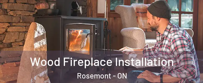  Wood Fireplace Installation Rosemont - ON