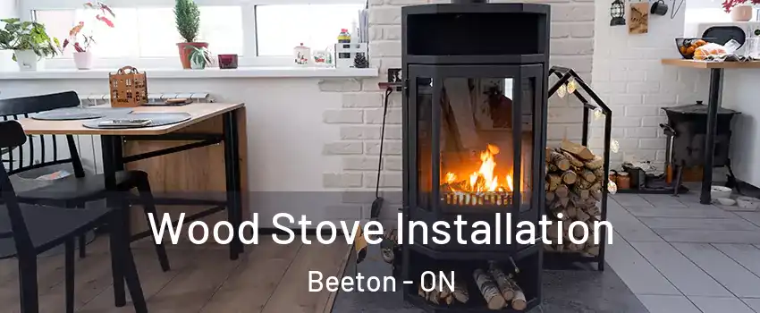  Wood Stove Installation Beeton - ON