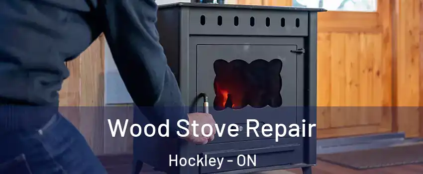  Wood Stove Repair Hockley - ON